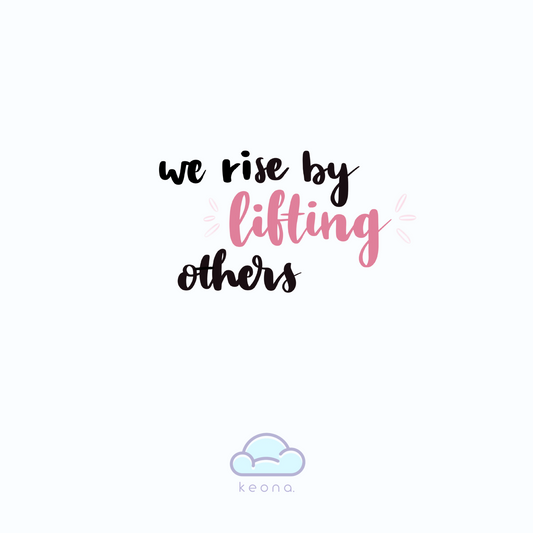 We Rise By Lifting Others